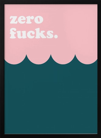 Zero Fucks