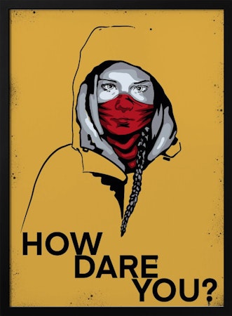 How Dare You?