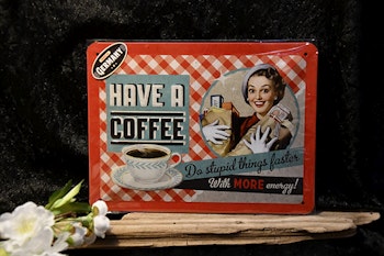 Plåtskylt Have a Coffee