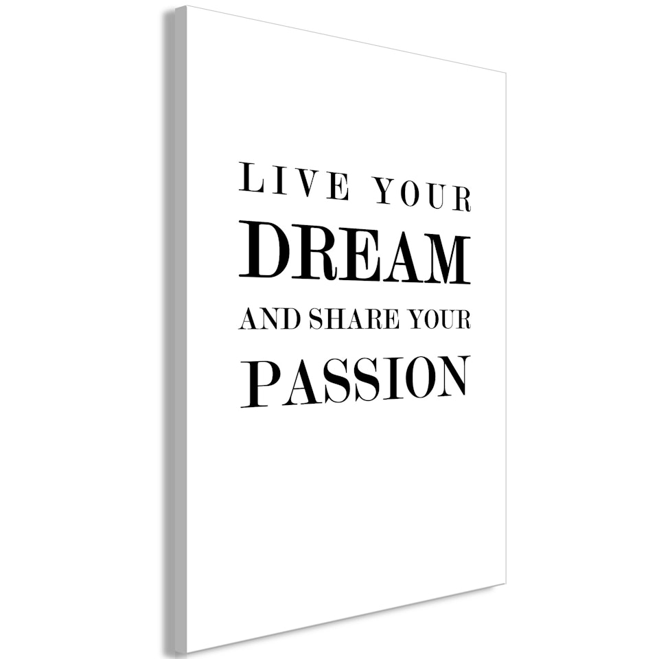 Ljuddämpande Tavla - Live Your Dream and Share Your Passion (1 Part) Vertical
