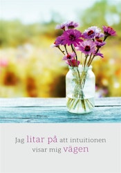 Jag Litar På Att Intuitionen Visar Mig Vägen