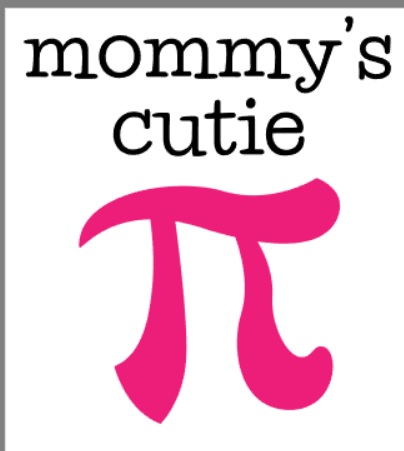 Mommy's cutie pi