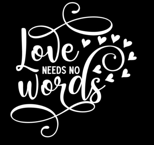 Love needs no words (sign)