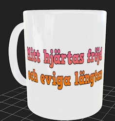 Mitt hjärtas fröjd och eviga längtan - Egen mugg