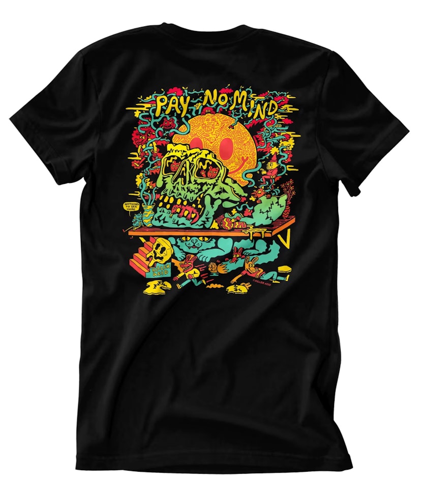 T-shirt Pay No Mind - Killer Acid Hybris Merchandise