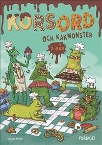 Korsord och kakmonster - Fina korsord med baktema för 7-9 åringar