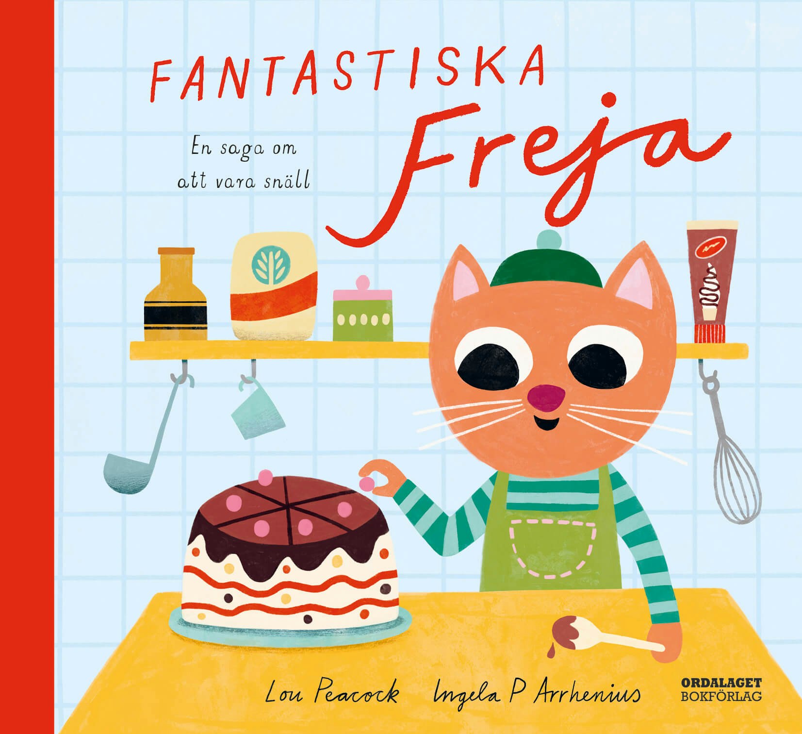 Lou Peacock - Fantastiska Freja: En saga om att vara snäll