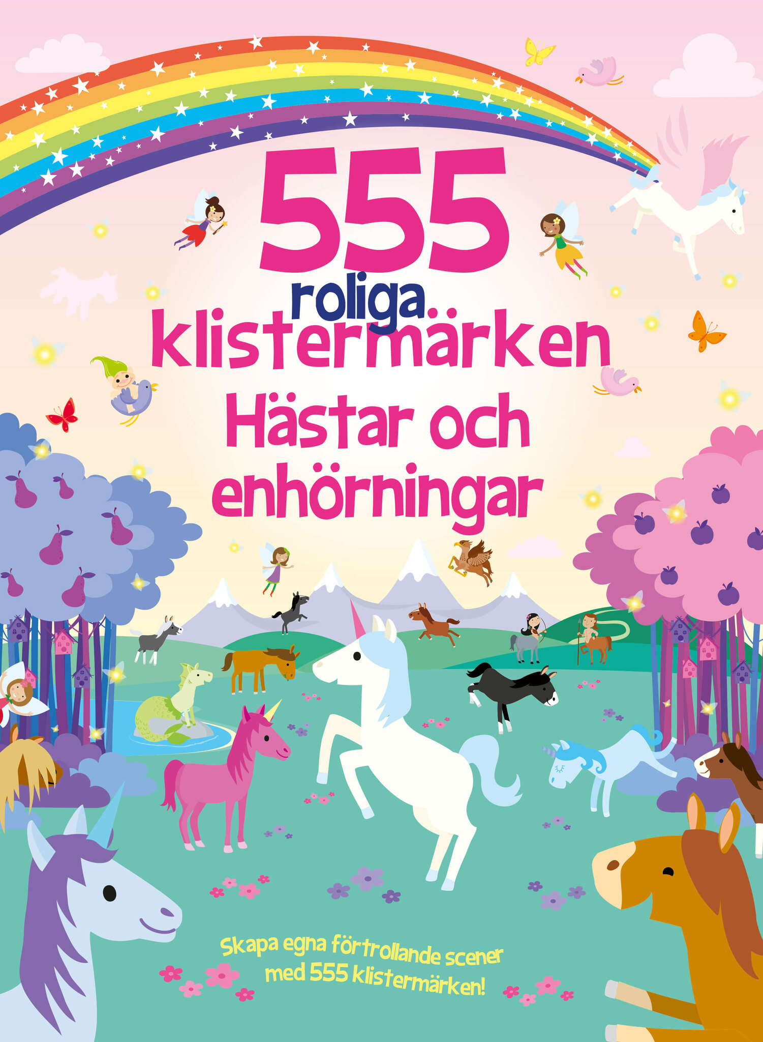 555 roliga klistermärken : Hästar och enhörningar (Pysselbok)