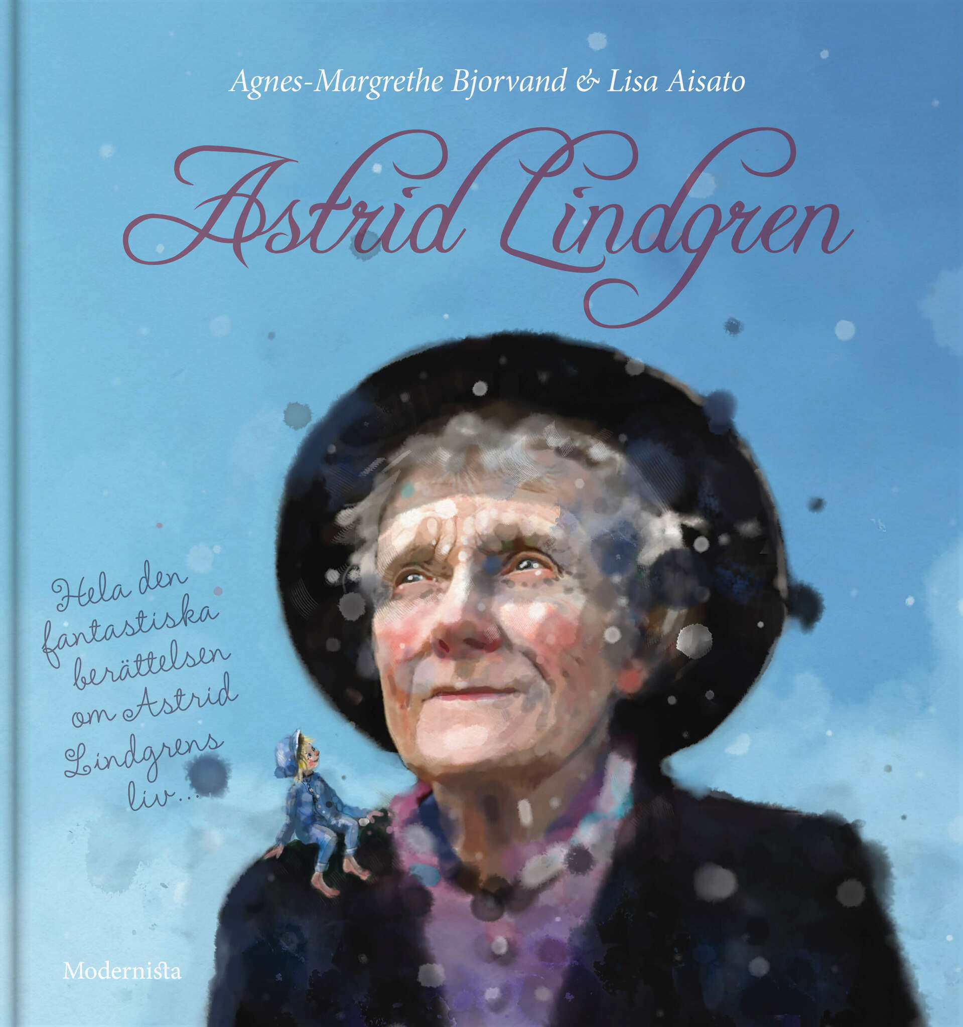 Astrid Lindgren - Hela den fantastiska berättelsen om Astrid Lindgrens liv...