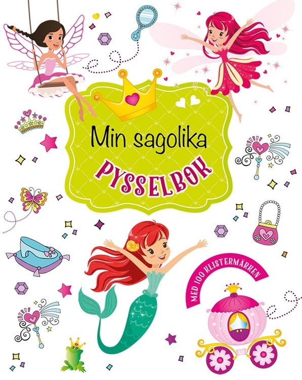 Min sagolika pysselbok - Sjöjungfrur, feer och prinsessor