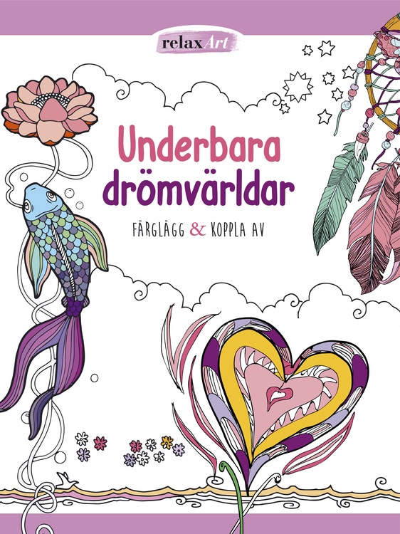 Underbara drömvärldar - Färglägg & koppla av