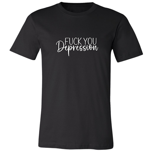 T-shirt Fuck You Depression