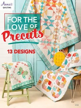 For the Love of Precuts. Bok av Annie's Quilting