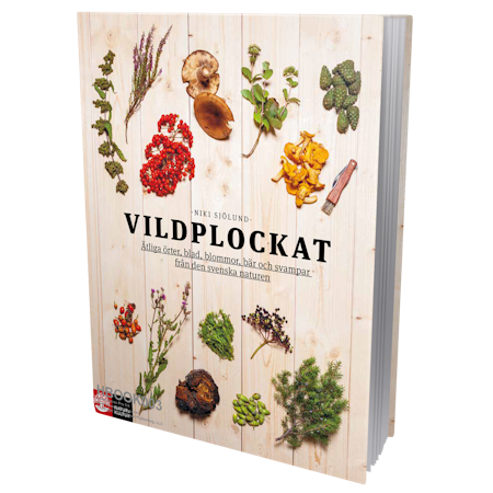 Vildplockat: ätliga örter, blad, blommor, bär och svampar från den svenska naturen