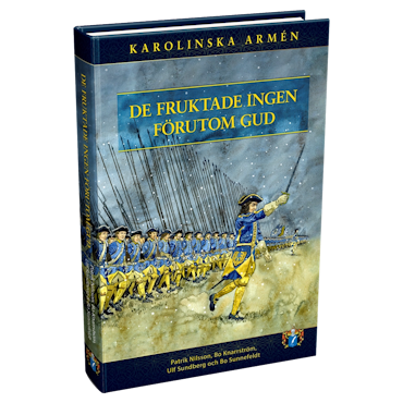 De fruktade ingen förutom Gud - Karolinska armén