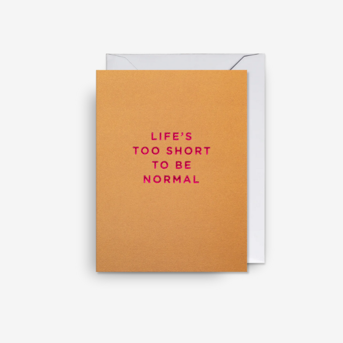 Kort - Life Is Too Short To Be Normal