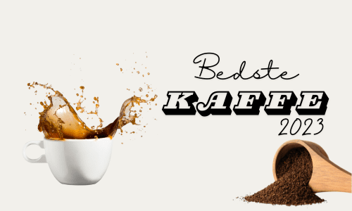 DET BEDSTE KAFFE I 2023!