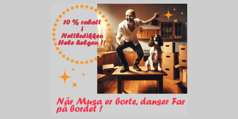 Når musa er borte,- danser far på bordet!