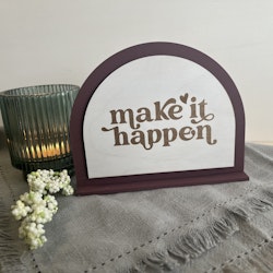 Make it happen