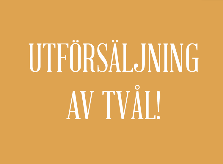 Utförsäljning tvål i lösvikt!