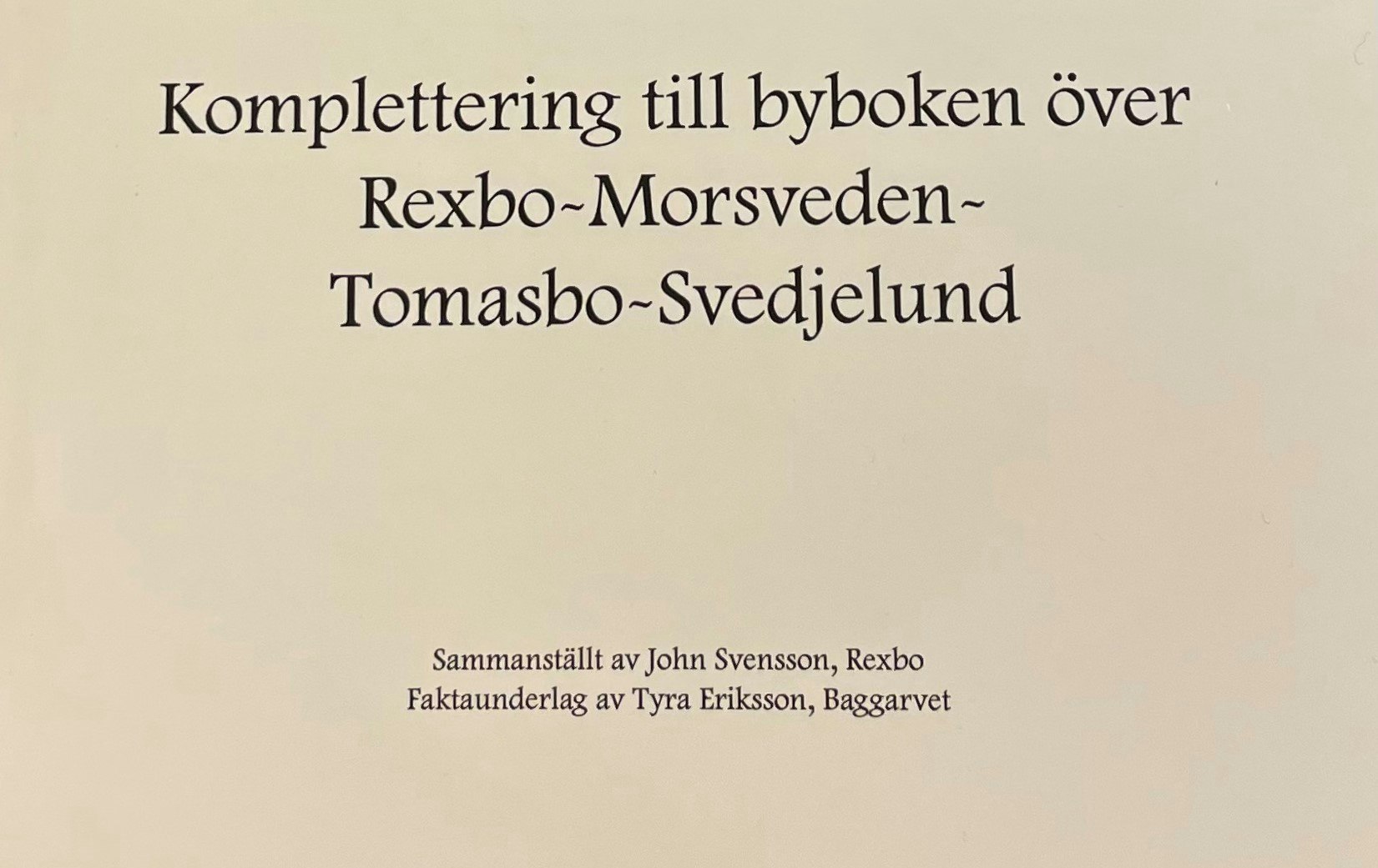 Komplettering till byboken Rexbo - Morsveden- Tomasbo - Svedjelund