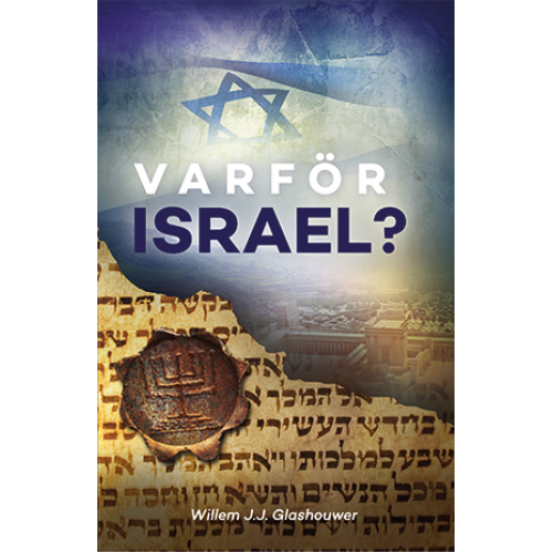 Varför Israel - Willem J.J. Glashouwer