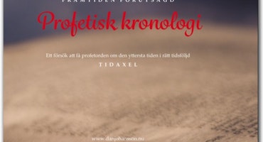 Profetisk kronologi - framtiden förutsagd - Dan Johansson
