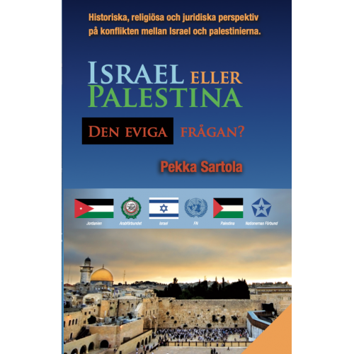 Israel eller Palestina, den eviga frågan? - Pekka Sartola
