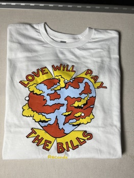 Love Will Pay the Bills T-shirt Vit