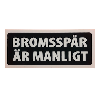 Bromsspår är manligt - Klistermärke