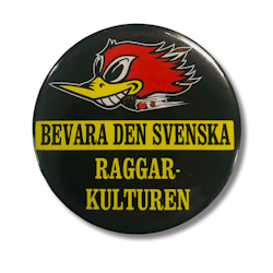 Bevara Raggarkulturen - Pin/Knapp