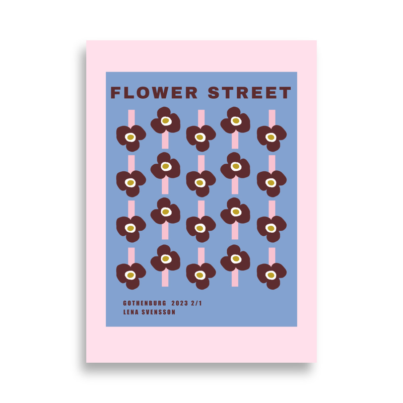Flower Street Poster - 50×70 cm