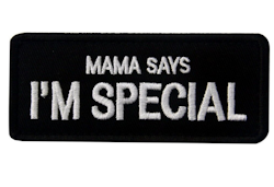 Mama says I'm Special - - Black - Patch