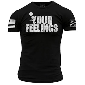 Grunt Style - F*ck Your Feelings - T-Shirt
