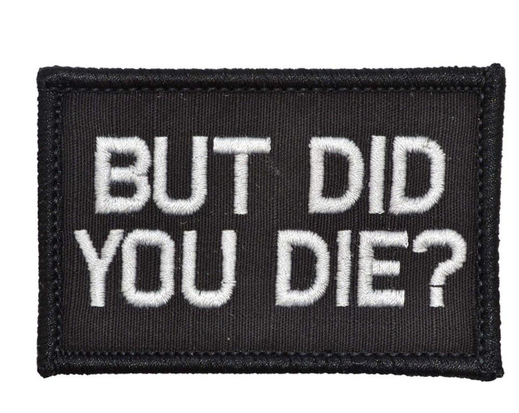 But did you die - Patch