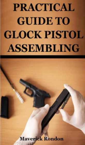 Glock - Practical guide to glock pistol assembling