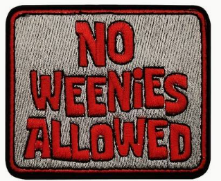 No Weenies Allowed - Patch