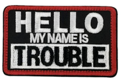 Hello my name is trouble - Patch