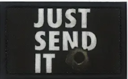 Just send it - Bullet hole - Patch