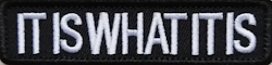 It is what it is - One line - Patch