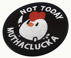 Not Today Muthaclucka - Patch