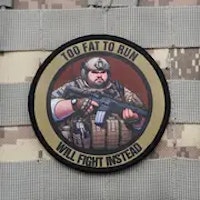 Too fat to run - Will fight instead - Patch