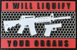 I will liquify your organs – PVC - Patch