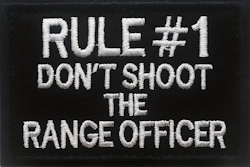 Rule #1 Don't Shoot the Range Officer – Patch