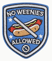 No Weenies allowed - Patch