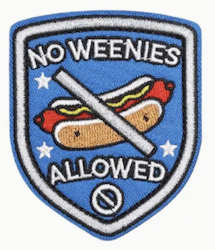 No Weenies allowed - Patch