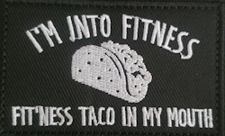 ̈́I'm into fitness fitness taco in my mouth - Patch