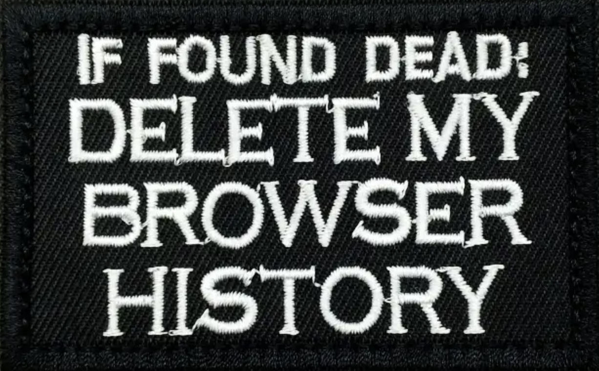 If found dead delete my browser history - Patch