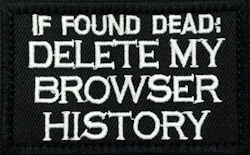 If found dead delete my browser history - Patch