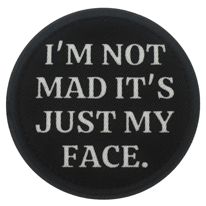 Im not mad its just my face - Patch